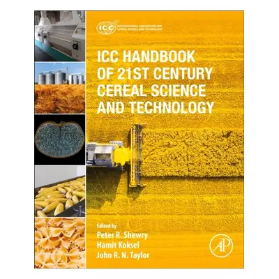 ICC Handbook of 21st Century Cereal Science and Technology Elsevier