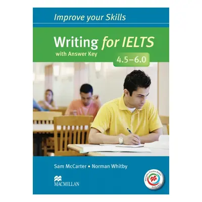 Improve Your Skills for IELTS 4.5-6 Writing Student´s Book with Key a Macmillan Practice Online 