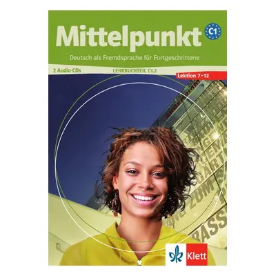 Mittelpunkt C1/2. 2 CD zum Lehr- und Arbeitsbuch /Lektionen 7-12/ Klett nakladatelství