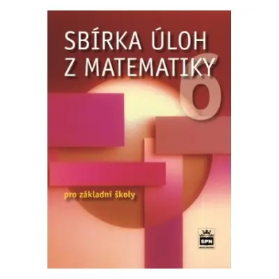 Sbírka úloh z matematiky 6 pro základní školy SPN - pedagog. nakladatelství