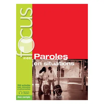 Focus : Paroles en situations + CD audio + corrigés + Parcours digital Hachette