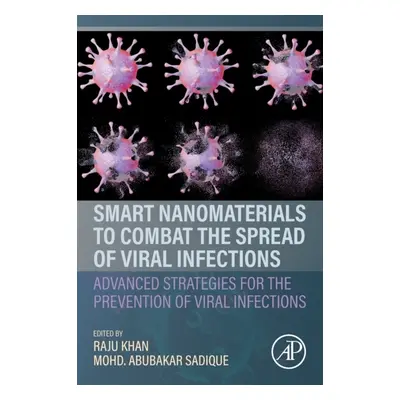 Smart Nanomaterials to Combat the Spread of Viral Infections, Advanced Strategies for the Preven