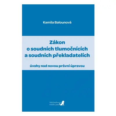 Zákon o soudních tlumočnících a soudních překladatelích (úvahy nad novou právní úpravou) Stálá k