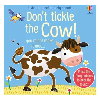 Don´t Tickle the Cow! Usborne Publishing