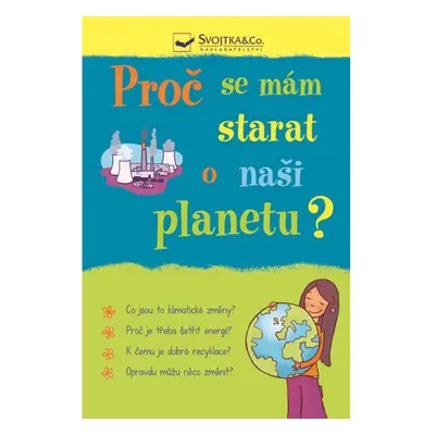 Proč se mám starat o naši planetu? Svojtka & Co. s. r. o.