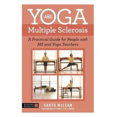 Yoga and Multiple Sclerosis, A Practical Guide for People with MS and Yoga Teachers Jessica King