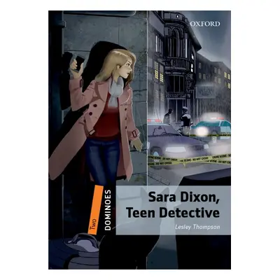 Dominoes 2 Second Edition - Sara Dixon, Teen Detective Oxford University Press