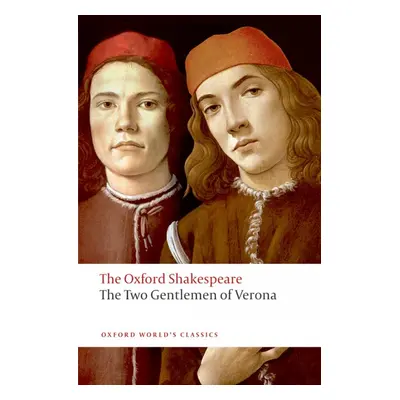 Oxford World´s Classics The Two Gentlemen of Verona Oxford University Press