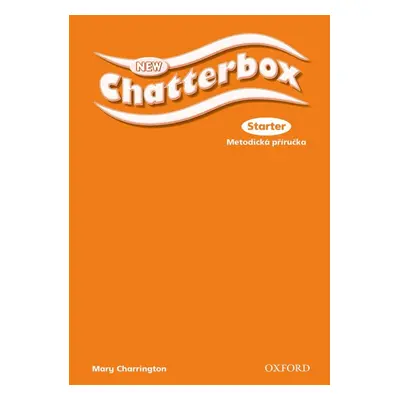 NEW CHATTERBOX STARTER TEACHER´S BOOK Czech Edition Oxford University Press