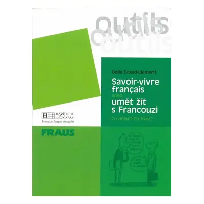 Outils Savoir-vivre aneb umět žít s Francouzi Fraus