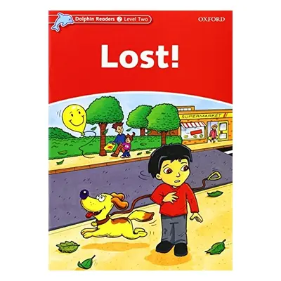 Dolphin Readers Level 2 Lost! Oxford University Press