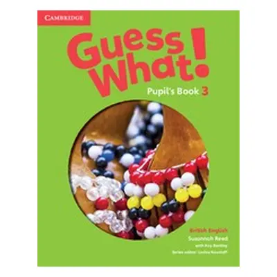 Guess What! Level 3 Pupil´s Book British English Cambridge University Press