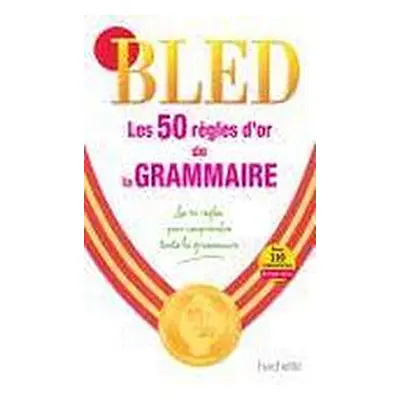 LES 50 REGLES D´OR DE LA GRAMMAIRE Hachette