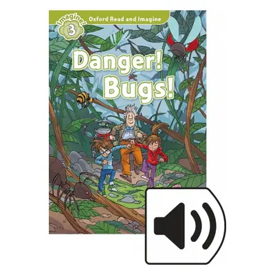 Oxford Read and Imagine 3 Danger! Bugs! Audio Pack Oxford University Press