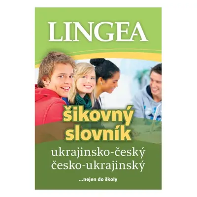 Ukrajinsko-český, česko-ukrajinský šikovný slovník... nejen do školy LINGEA s.r.o.