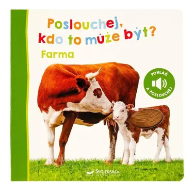 Poslouchej, kdo to může být? Farma Svojtka & Co. s. r. o.