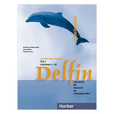 Delfin, zweibändige Ausgabe Arbeitsbuch Teil 1 Hueber Verlag