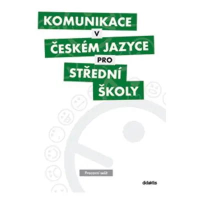 Komunikace v českém jazyce pro střední školy (pracovní sešit) Didaktis