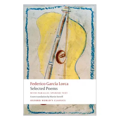 Oxford World´s Classics Selected Poems (with parallel Spanish text) Oxford University Press