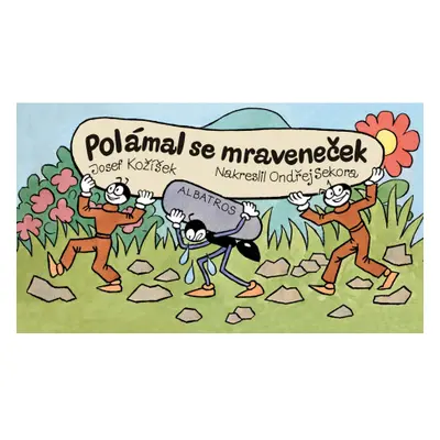 Polámal se mraveneček ALBATROS