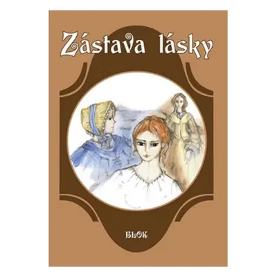 Zástava lásky Ing. Drahomír Rybníček-Vydavatelství AKCENT