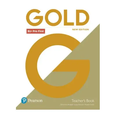 Gold B1+ Pre-First Teacher´s Book with Portal access a Teacher´s Resource Disc Pack Edu-Ksiazka 