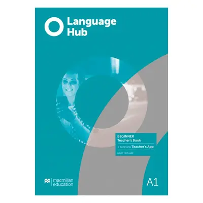 Language Hub Beginner Teacher´s Book + Navio App Macmillan