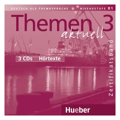 Themen aktuell 3 Zertifikatsband CD /2/ Hueber Verlag