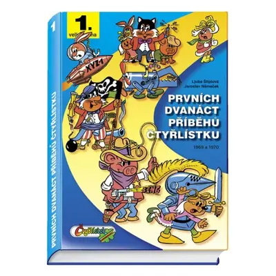 Prvních dvanáct příběhů Čtyřlístku 1969 - 1970 / 1. velká kniha Čtyřlístek, spol. s r.o.