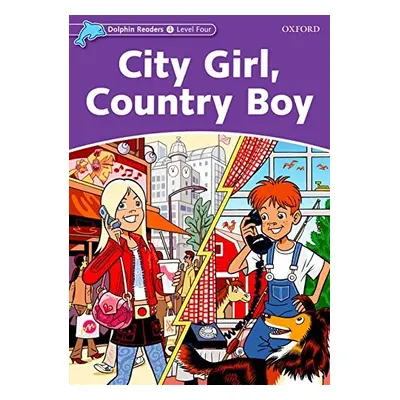 Dolphin Readers Level 4 City Girl. Country Boy Oxford University Press