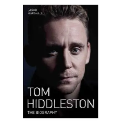 Tom Hiddleston, The Biography John Blake Publishing Ltd