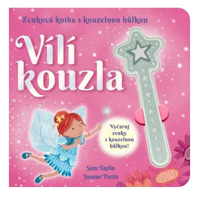 Vílí kouzla - Zvuková kniha s kouzelnou hůlkou Svojtka & Co. s. r. o.