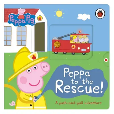 Peppa Pig: Peppa to the Rescue : A Push-and-pull adventure nezadán