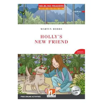 HELBLING READERS Red Series Level 1 Holly´s New Friend + Audio CD ( Martyn Hobbs) Helbling Langu