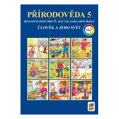 Člověk a jeho svět - Přírodověda 5 (barevný pracovní sešit) NOVÁ ŠKOLA, s.r.o