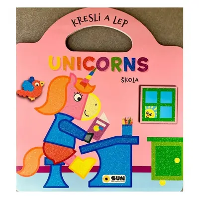 Kresli a lep UNICORNS Škola NAKLADATELSTVÍ SUN s.r.o.