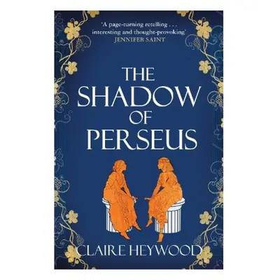 Shadow of Perseus, A compelling feminist retelling of the myth of Perseus told from the perspect