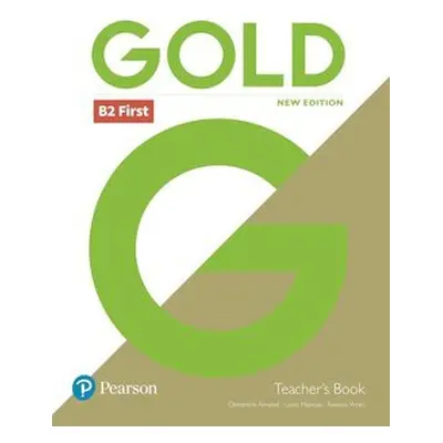 Gold First (New 2018 Edition) Teacher´s Book with Online Portal Access a Teacher's Resource Disc