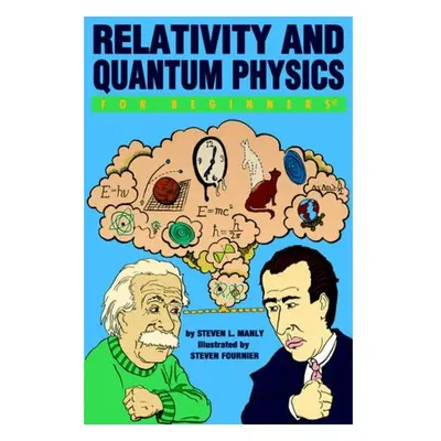 Relativity and Quantum Physics for Beginners For Beginners