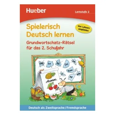 Spielerisch Deutsch lernen Grundwortschatz-Rätsel fur das 2. Schuljahr Hueber Verlag