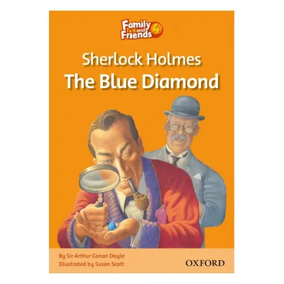 Family and Friends 4 Reader A: Sherlock Holmes and the Blue Diamond Oxford University Press