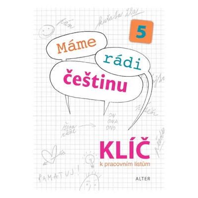 KLÍČ k PRACOVNÍM LISTŮM k učebnici MÁME RÁDI ČEŠTINU 5 (092974) Alter