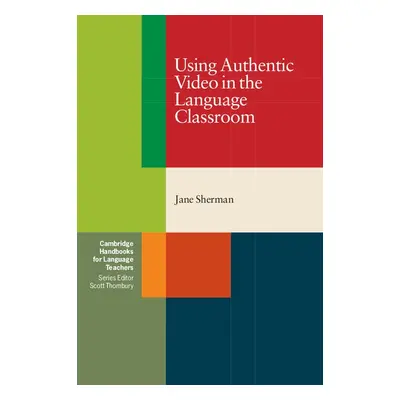 Using Authentic Video in the Language Classroom Cambridge University Press