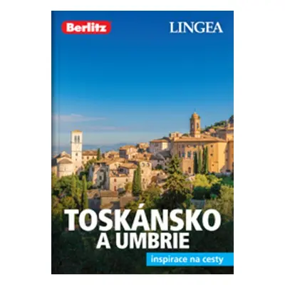 Toskánsko a Umbrie /Lingea/ Inspirace na cesty Lingea