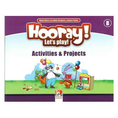 HOORAY, LET´S PLAY! B Activities a Projects book Helbling Languages