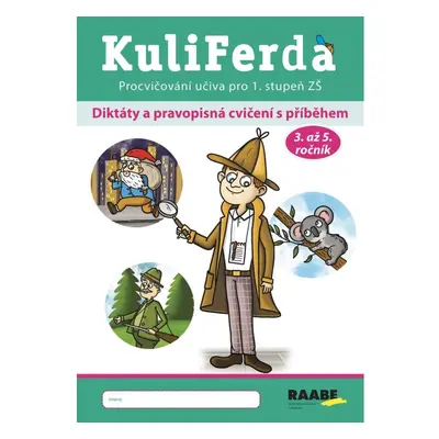 KuliFerda - Diktáty a pravopisná cvičení s příběhem Nakladatelství Dr. Josef Raabe, s.r.o.