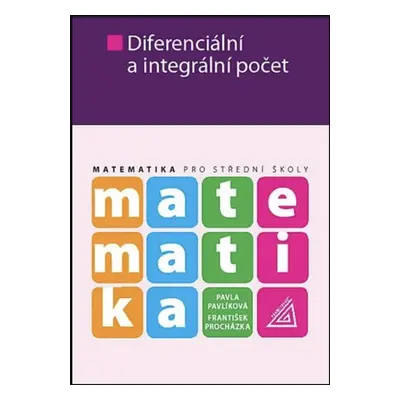 Matematika pro SŠ - Diferenciální a integrální počet Prometheus nakladatelství