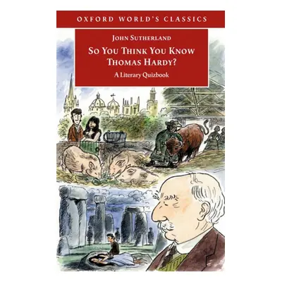 Oxford World´s Classics So You Think You Know Thomas Hardy? A Literary Quizbook Oxford Universit