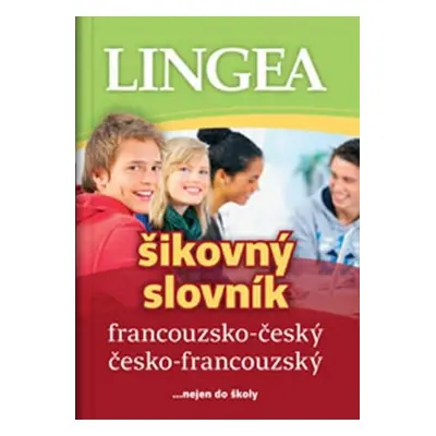 Francouzsko-český česko-francouzský šikovný slovník - 3. vydání Lingea