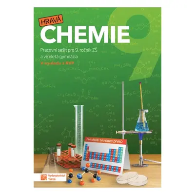 Hravá chemie 9 - pracovní sešit TAKTIK International, s.r.o